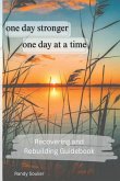 One Day Stronger - One Day at a Time