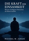 Die Kraft der Einsamkeit Die Kraft der Einsamkeit
