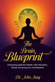 The Brain Blueprint The Brain Blueprint