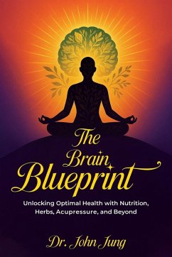 The Brain Blueprint - Jung, John W