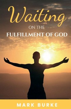 Waiting on the Fulfillment of God - Burke, Mark