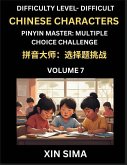 Kids Learn to Recognize Simplified Chinese Characters (Part 7) - Difficult Level Brain Activities, Discover Reading Simplified Chinese Characters, English and pinyin Edition, Test Series with Easy Lessons, HSK All Levels Kids Learn to Recognize Simplified Chinese Characters (Part 7) - Difficult Level Brain Activities, Discover Reading Simplified Chinese Characters, English and pinyin Edition, Test Series with Easy Lessons, HSK All Levels
