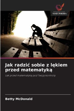 Jak radzi¿ sobie z l¿kiem przed matematyk¿ - MacDonald, Betty