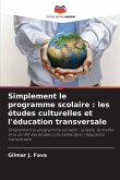 Simplement le programme scolaire : les études culturelles et l'éducation transversale Simplement le programme scolaire : les études culturelles et l'éducation transversale