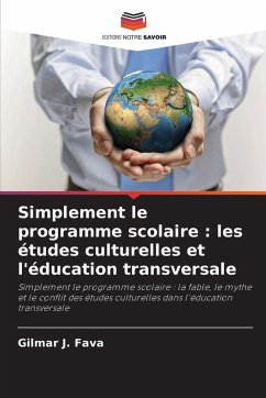 Simplement le programme scolaire : les études culturelles et l'éducation transversale - Fava, Gilmar J. Simplement le programme scolaire : les études culturelles et l'éducation transversale - Fava, Gilmar J.