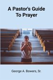 A Pastor's Guide To Prayer