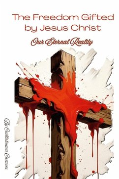 Cover The Freedom Gifted by Jesus Christ