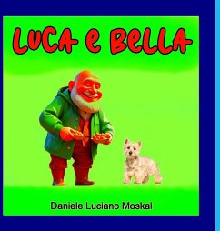 Luca e Bella - Moskal, Daniele Luciano