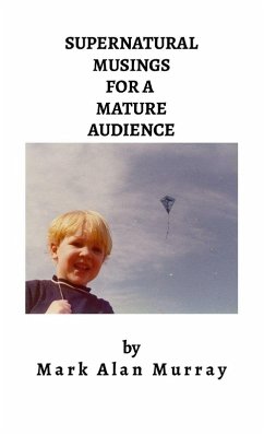 SUPERNATURAL MUSINGS FOR A MATURE AUDIENCE - Murray, Mark