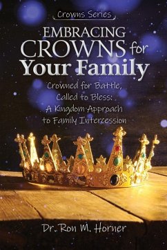 Embracing Crowns for Your Family - Horner, Ron M. Embracing Crowns for Your Family - Horner, Ron M.