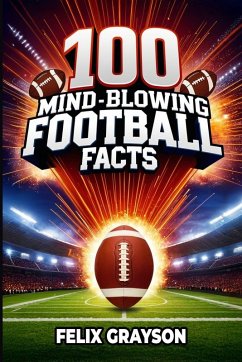Cover 100 Mind-Blowing Football Facts