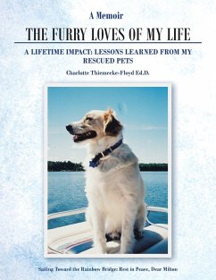 A Memoir The Furry Loves of My Life - Thiemecke-Floyd Ed. D., Charlotte