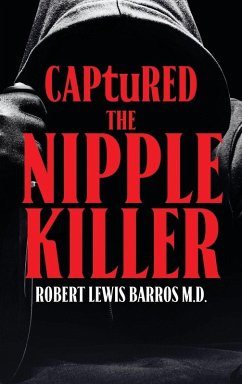 Captured The Nipple Killer - Barros, M. D Robert Lewis