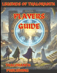 Legends of Thaloranth Players Guide - Burns, Keith Legends of Thaloranth Players Guide - Burns, Keith