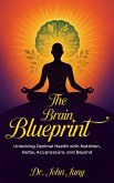 The Brain Blueprint The Brain Blueprint
