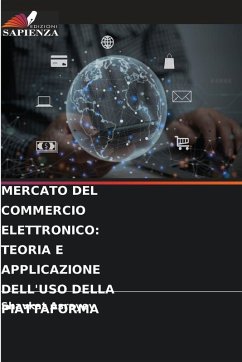 MERCATO DEL COMMERCIO ELETTRONICO: TEORIA E APPLICAZIONE DELL'USO DELLA PIATTAFORMA - Asrayev, Shavkat