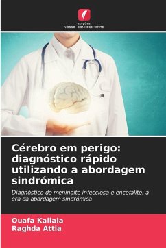 Cérebro em perigo: diagnóstico rápido utilizando a abordagem sindrómica - Kallala, Ouafa;Attia, Raghda