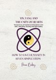 Yin, Yang and The Unity of Hearts - The Harmony of Freedom and Discipline in the Self, Sex, Society and Spirituality
