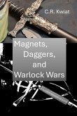 Magnets, Daggers, and Warlock Wars