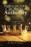 Embracing Your Crown of Authority Embracing Your Crown of Authority