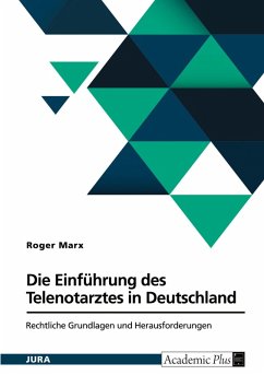 Die Einführung des Telenotarztes in Deutschland. Rechtliche Grundlagen und Herausforderungen Die Einführung des Telenotarztes in Deutschland. Rechtliche Grundlagen und Herausforderungen