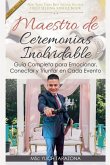 Maestro de Ceremonias Inolvidable Maestro de Ceremonias Inolvidable
