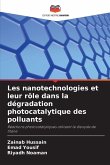 Les nanotechnologies et leur rôle dans la dégradation photocatalytique des polluants Les nanotechnologies et leur rôle dans la dégradation photocatalytique des polluants