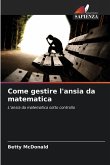 Come gestire l'ansia da matematica