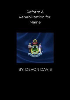 Reform and Rehabilitation for Maine - Davis, Devon Reform and Rehabilitation for Maine - Davis, Devon