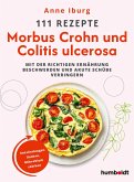 111 Rezepte - Morbus Crohn und Colitis Ulcerosa 111 Rezepte - Morbus Crohn und Colitis Ulcerosa