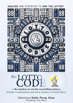 The Lotto Code, Analysis and Statistics to Win the Lottery + The Numbers to Win the Euromillions Lottery, Includes Combinations and Extra Numbers (2 Lucky Stars) Cover The Lotto Code, Analysis and Statistics to Win the Lottery + The Numbers to Win the Euromillions Lottery, Includes Combinations and Extra Numbers (2 Lucky Stars)
