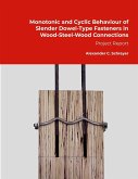 Monotonic and Cyclic Behaviour of Slender Dowel-Type Fasteners in Wood-Steel-Wood Connections