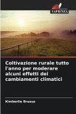 Coltivazione rurale tutto l'anno per moderare alcuni effetti dei cambiamenti climatici