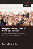 Poj¿cie wolnej woli u Schopenhauera Poj¿cie wolnej woli u Schopenhauera