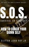 S.O.S. - SURVIVAL OR STRATEGY