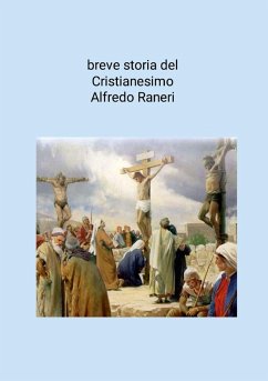 breve storia del Cristianesimo - Raneri, Alfredo
