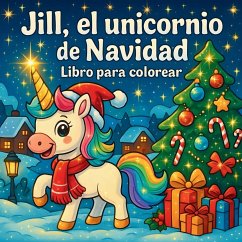 Jill, el unicornio de Navidad - Libro para colorear - Martin, Chris