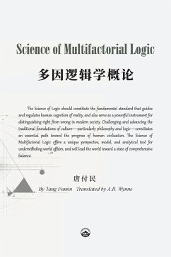 Science of Multifactorial Logic (First Edition) - Fumin Tang ¿¿¿ Science of Multifactorial Logic (First Edition) - Fumin Tang ¿¿¿