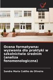 Ocena formatywna: wyzwania dla praktyki w szkolnictwie ¿rednim (analiza fenomenologiczna) Ocena formatywna: wyzwania dla praktyki w szkolnictwie ¿rednim (analiza fenomenologiczna)
