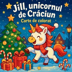 Jill, unicornul de Cr¿ciun - Carte de colorat - Martin, Chris