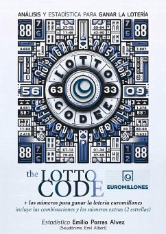 The Lotto Code, Análisis y Estadística para Ganar la Lotería + Los Números para Ganar la Lotería Euromillones, Incluye las Combinaciones y los Números Extras (2 Estrellas) - Albert, Emil The Lotto Code, Análisis y Estadística para Ganar la Lotería + Los Números para Ganar la Lotería Euromillones, Incluye las Combinaciones y los Números Extras (2 Estrellas) - Albert, Emil