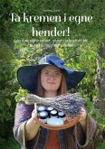 Ta kremen i egne hender!