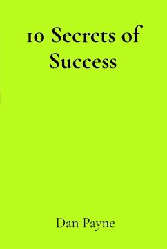 10 Secrets of Success - Payne, Dan 10 Secrets of Success - Payne, Dan