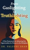 From Gaslighting to Truthlighting From Gaslighting to Truthlighting