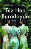 Biz Hep Buradaydik Biz Hep Buradaydik
