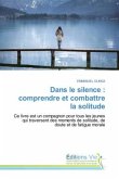 Dans le silence : comprendre et combattre la solitude