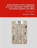 Determination of the Capacities of a new Composite Timber-Steel Connection System, the TiSCo