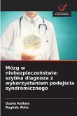 Mózg w niebezpiecze¿stwie: szybka diagnoza z wykorzystaniem podej¿cia syndromicznego Mózg w niebezpiecze¿stwie: szybka diagnoza z wykorzystaniem podej¿cia syndromicznego