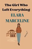 The Girl Who Left Everything The Girl Who Left Everything