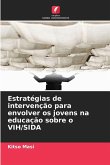 Estratégias de intervenção para envolver os jovens na educação sobre o VIH/SIDA Estratégias de intervenção para envolver os jovens na educação sobre o VIH/SIDA
